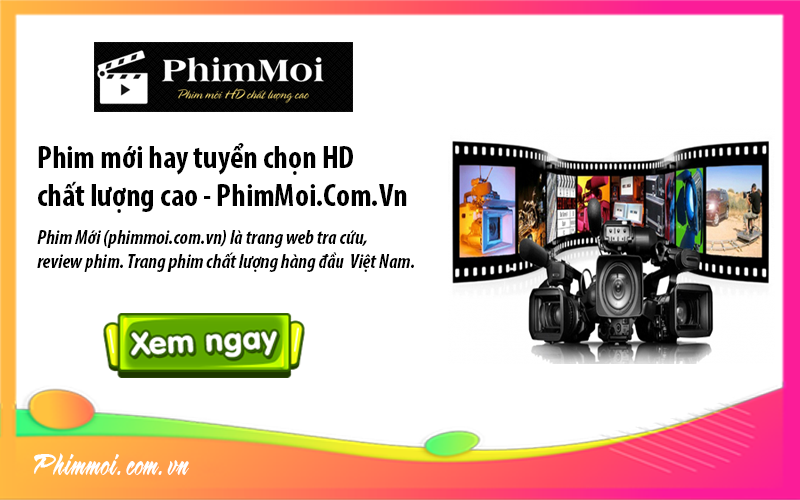 Phimmoi.com.vn là trang phim giao diện đẹp nhiều tiện ích đáng để xem