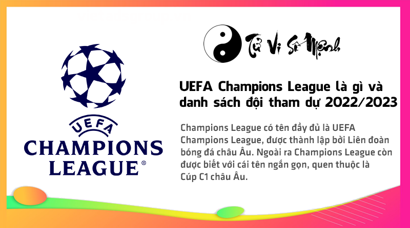 UEFA Champions League là gì và danh sách các đội tham dự 2022/2023