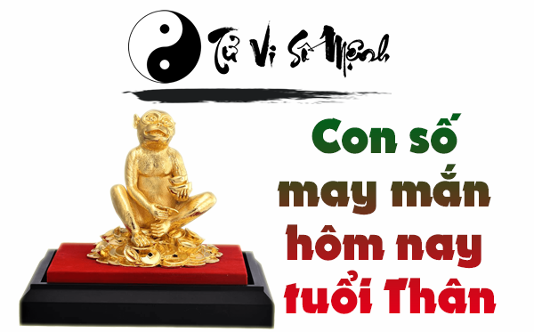 Con số may mắn tuổi Thân hôm nay