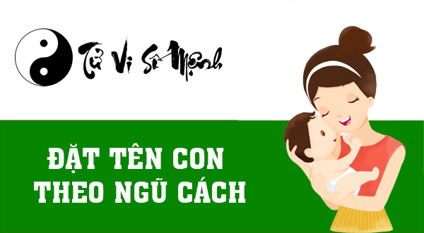 Đặt tên con theo ngũ cách