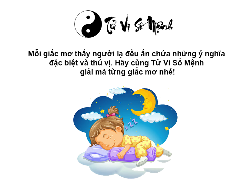 Nằm mơ thấy người lạ là điềm báo gì và ứng với con số nào