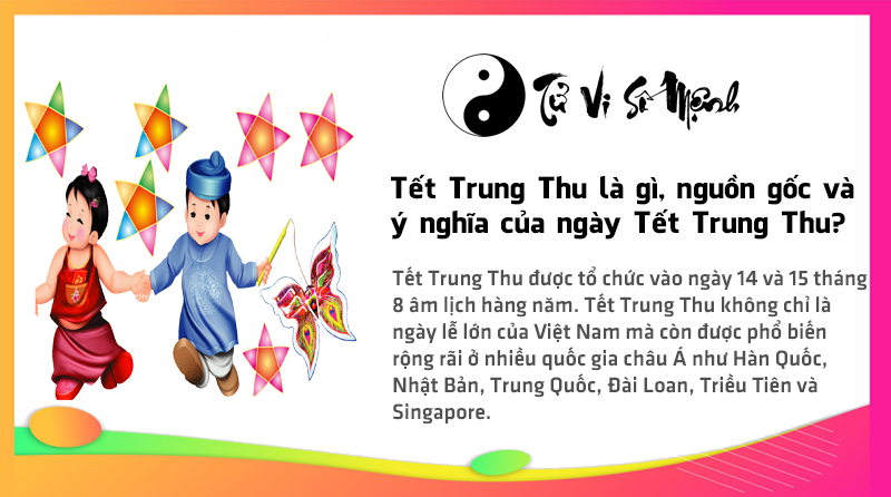 Tết Trung Thu là gì, nguồn gốc và ý nghĩa của ngày Tết Trung Thu?