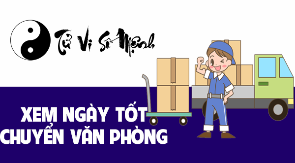 Xem ngày tốt chuyển phòng làm việc may mắn thuận lợi - Tử Vi