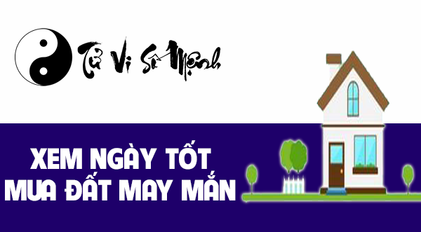 Xem ngày tốt mua đất thuận lợi may mắn
