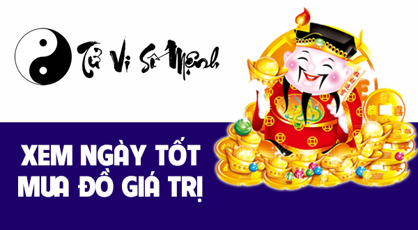 Xem ngày tốt mua đồ có giá trị thuận lợi 