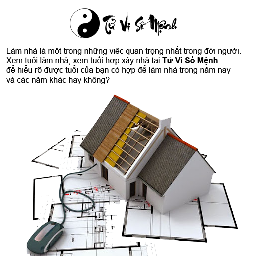Xem tuổi làm nhà, mua nhà, xây nhà, sửa nhà